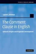 The Comment Clause In English Syntactic Origins And Pragmatic Development 1st Edition Laurel J Brinton