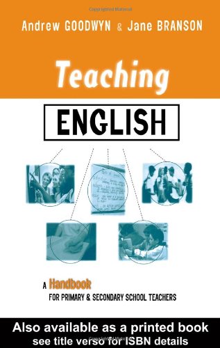 Teaching English A Handbook For Primary And Secondary School Teachers 2nd Andrew Goodwyn