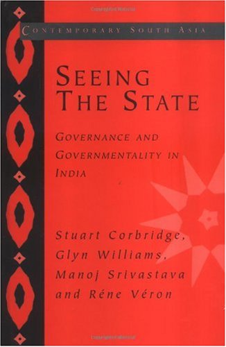 Seeing The State Governance And Governmentality In India Stuart Corbridge