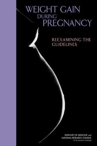 Weight Gain During Pregnancy Reexamining The Guidelines 1 Harcom Committee To Reexamine Iom Pregnancy Weight Guidelines