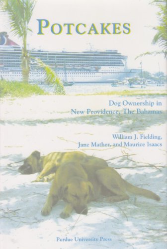 Potcakes Dog Ownership In New Providence The Bahamas 1st Edition William J Fielding