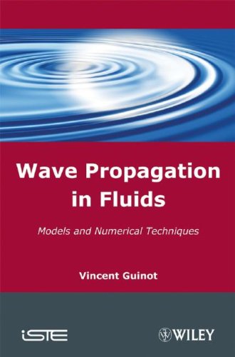 Wave Propagation In Fluids Models And Numerical Techniques Vincent Guinot