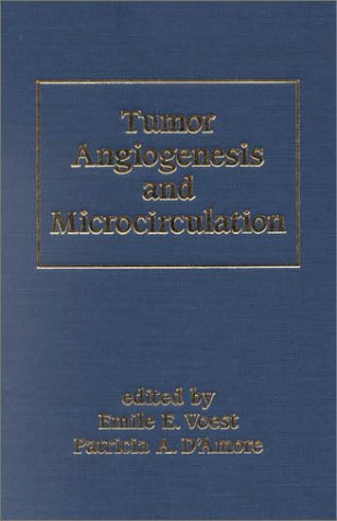 Tumor Angiogenesis And Microcirculation 1st Edition Emile E Voest