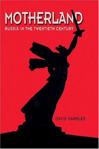 Motherland Russia In The Twentieth Century David Marples