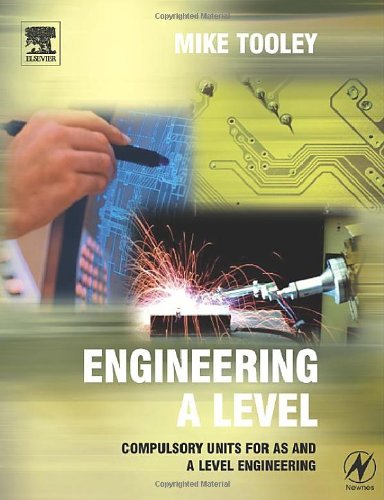 Engineering A Level Compulsory Units For As And A Level Engineering Mike Tooley Ba Advanced Technological And Higher National Certificates Kingston University