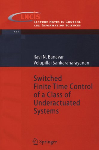 Switched Finite Time Control Of A Class Of Underactuated Systems 1st Edition Ravi N Banavar