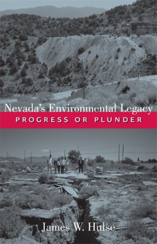 Nevadas Environmental Legacy Progress Or Plunder Wilber S Shepperson Series In Nevada History James W Hulse