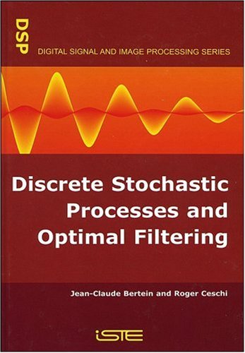 Discrete Stochastic Processes And Optimal Filtering Illustrated Edition Jeanclaude Bertein