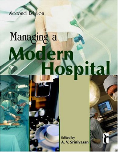 Managing A Modern Hospital Second Edition A V Srinivasan
