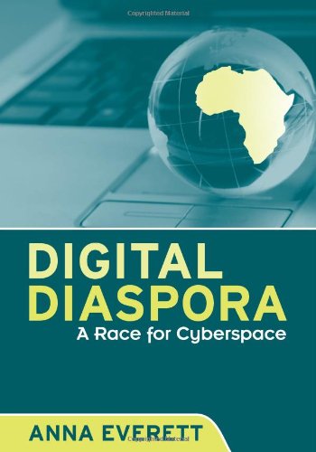 Digital Diaspora A Race For Cyberspace Anna Everett