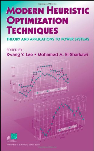 Modern Heuristic Optimization Techniques Theory And Applications To Power Systems Ieee Press Series On Power Engineering Kwang Y Lee