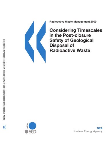 Radioactive Waste Management Considering Timescales In The Postclosure Safety Of Geological Disposal Of Radioactive Waste Oecd