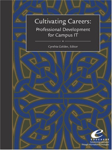 Cultivating Careers Professional Development For Campus It Cynthia Golden
