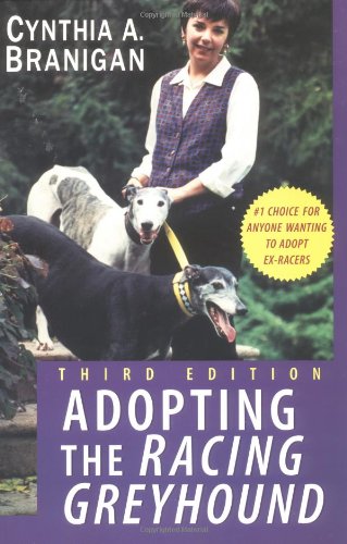 Adopting The Racing Greyhound 3rd Edition Cynthia A Branigan