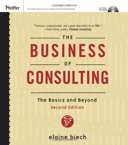 The Business Of Consulting The Basics And Beyond Cdrom Included Essential Knowledge Resource 2nd Edition Elaine Biech
