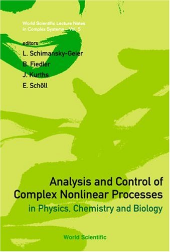 Analysis And Control Of Complex Nonlinear Processes In Physics Chemistry And Biology L Schimanskygeier