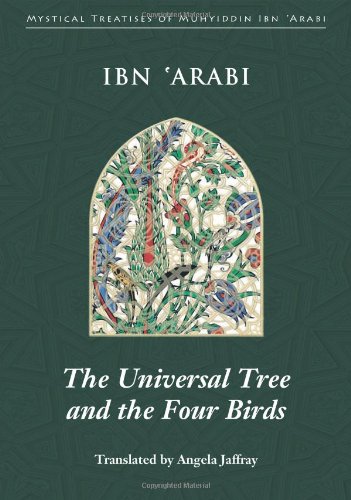 The Universal Tree And The Four Birds Muhyiddin Ibn Arabi Angela Jaffray