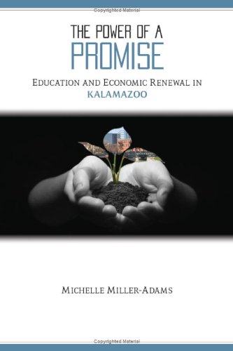 The Power Of A Promise Education And Economic Renewal In Kalamazoo 1st Michelle Milleradams