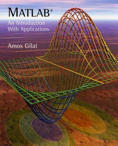 Matlab An Introduction With Applications 1st Amos Gilat