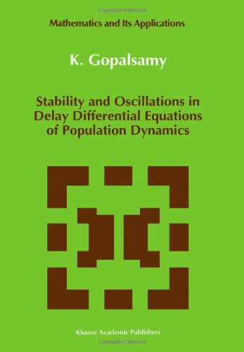 Stability And Oscillations In Delay Differential Equations Of Population Dynamics 1st Edition K Gopalsamy