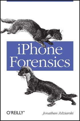 Iphone Forensics Recovering Evidence Personal Data And Corporate Assets 1st Edition Jonathan Zdziarski