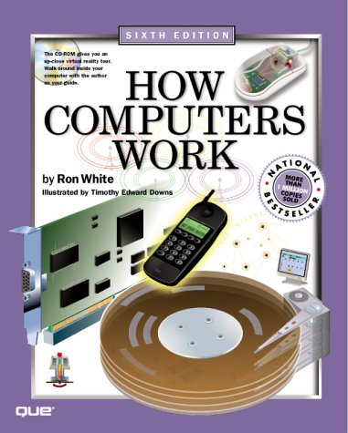 How Computers Work 6th Ron White Timothy Edward Downs