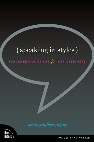 Speaking In Styles Fundamentals Of Css For Web Designers 1st Edition Jason Cranford Teague