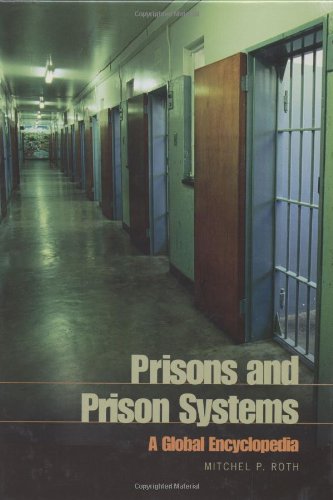 Prisons And Prison Systems A Global Encyclopedia Mitchel P Roth Phd