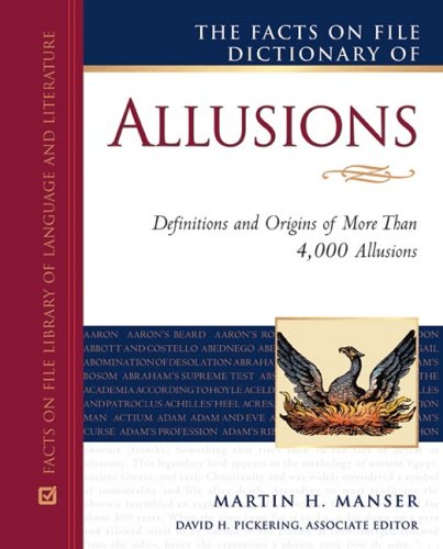 The Facts On File Dictionary Of Allusions Writers Library 1st Edition Martin H Manser
