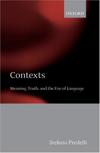 Contexts Meaning Truth And The Use Of Language Stefano Predelli