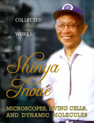 Collected Works Of Shinya Inou Microscopes Living Cells And Dynamic Molecules With Dvdrom Hardvdr Shinya Inoue