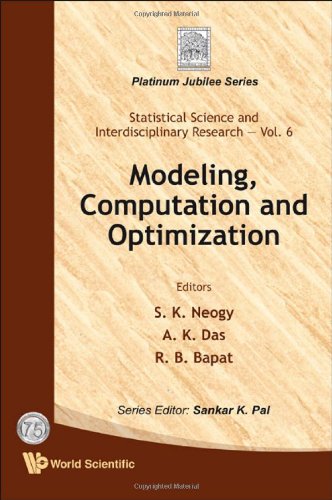 Modeling Computation And Optimization Statistical Science And Interdisciplinary Research Statistical Science And Interdisciplinary Research Platinum Jubilee S K Neogy