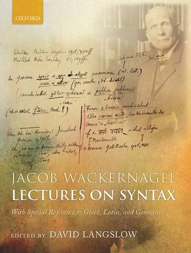 Jacob Wackernagel Lectures On Syntax With Special Reference To Greek Latin And Germanic David Langslow