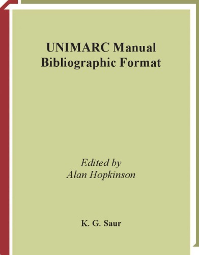 Unimarc Manual Bibliographic Format Ifla Series On Bibliographic Control Hopkinson