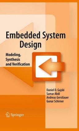 Embedded System Design Modeling Synthesis And Verification 1st Edition Daniel D Gajski