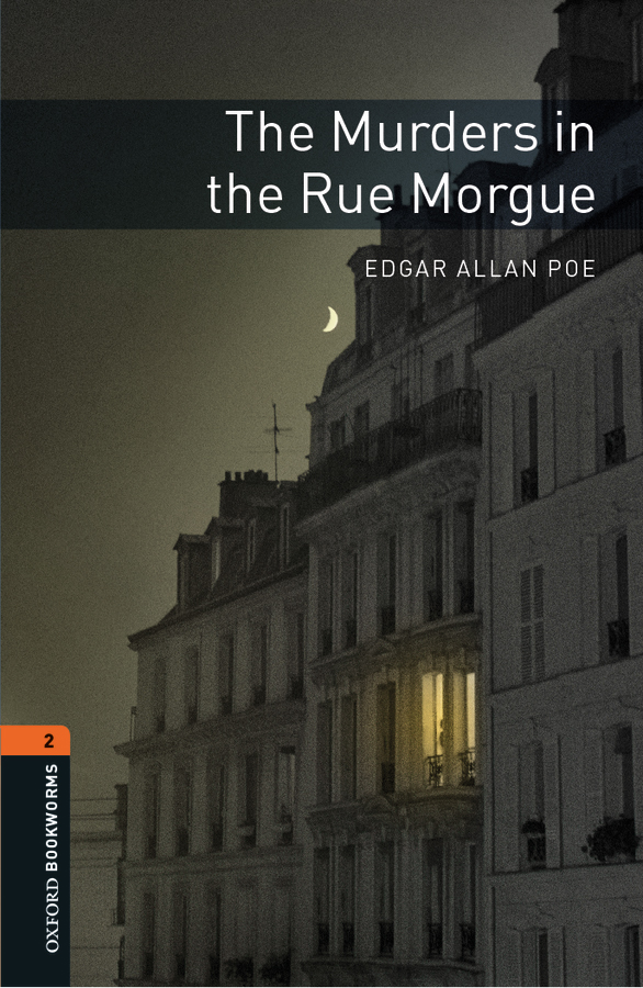 The Murders In The Rue Morgue Oxford Bookworms 2 2nd Ed Simplified Ed Edgar Allan Poe