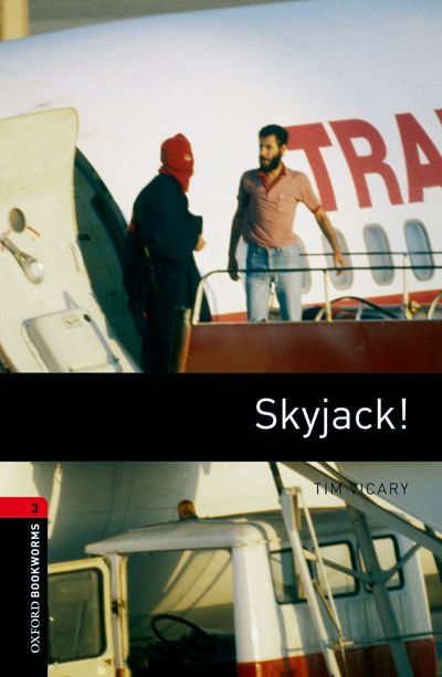 Skyjack Oxford Bookworms 3 Tim Vicary