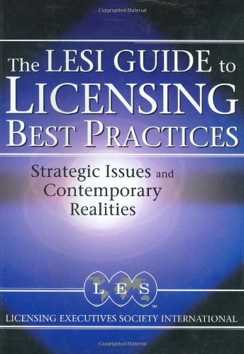 The Lesi Guide To Licensing Best Practices Strategic Issues And Contemporary Realities 1st Robert Goldscheider