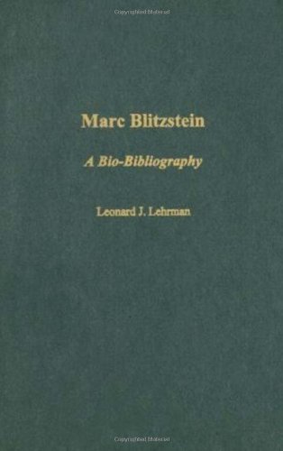 Marc Blitzstein A Biobibliography Annotated Edition Leonard Lehrman