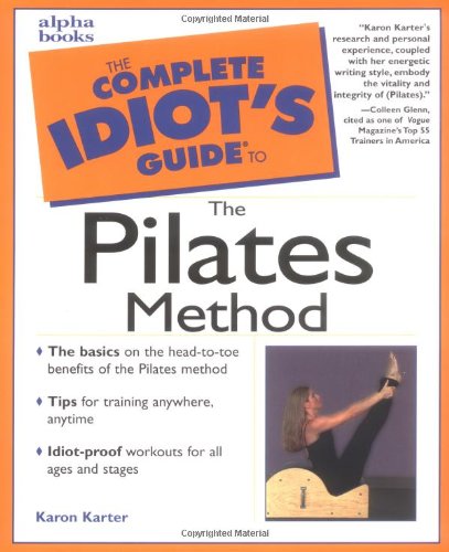 The Complete Idiots Guide To The Pilates Method Karon Karter