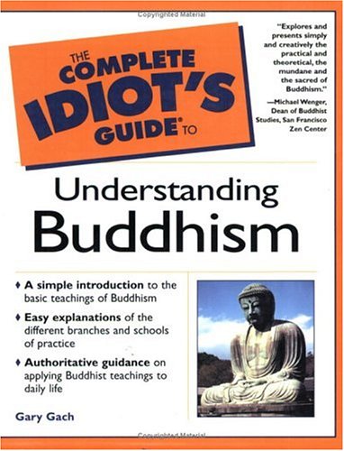The Complete Idiots Guide To Understanding Buddhism 1st Gary Gach