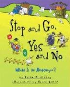 Stop And Go Yes And No What Is An Antonym Brian P Cleary