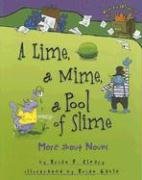 A Lime A Mime A Pool Of Slime More About Nouns Brian P Cleary