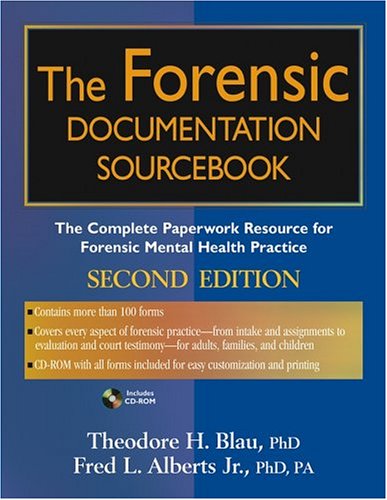 The Forensic Documentation Sourcebook The Complete Paperwork Resource For Forensic Mental Health Practice 2nd Edition Theodore H Blau
