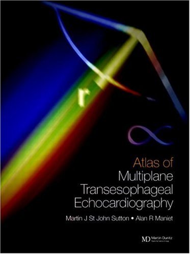 An Atlas Of Multiplane Transesophageal Echocardiography 1st Edition Martin G St John Sutton