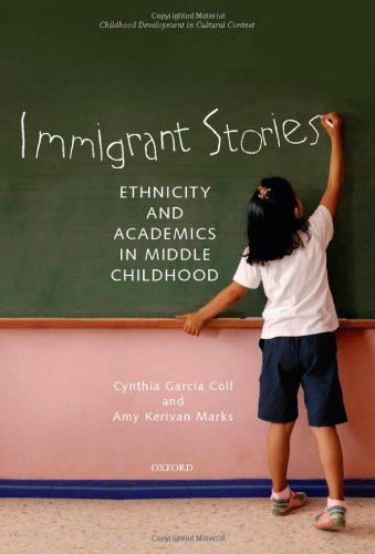 Immigrant Stories Ethnicity And Academics In Middle Childhood 1st Edition Cynthia Garcia Coll