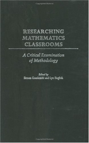 Researching Mathematics Classrooms A Critical Examination Of Methodology