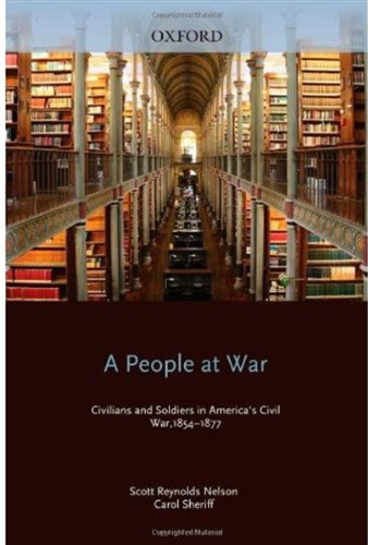 A People At War Civilians And Soldiers In Americas Civil War 18541877 1st Ptg Scott Reynolds Nelson