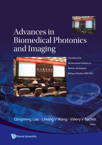 Advances In Biomedical Photonics And Imaging Proceedings Of The 6th International Conference On Photonics And Imaging In Biology And Medicine Pibm 2007 Wuhan P R China 46 November 2007 Qingming Luo