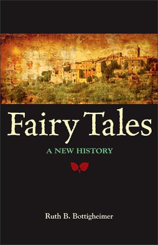 Fairy Tales A New History Ruth B Bottigheimer